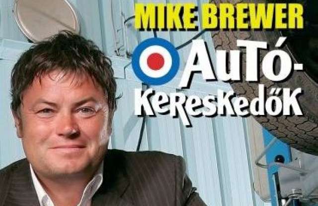 Autókereskedők világába visz Mike Brewer könyve